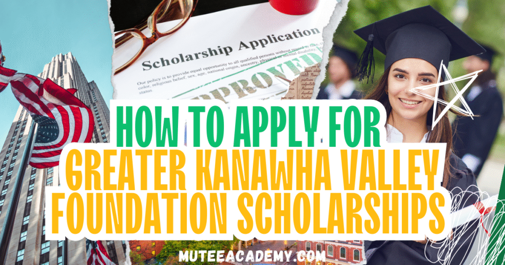 How to Apply For Greater Kanawha Foundation Scholarships